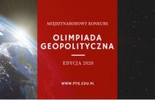 OLIMPIADA GEOPOLITYCZNA – Edycja 2020 – zgłoszenia przyjmujemy tylko do 30 IV